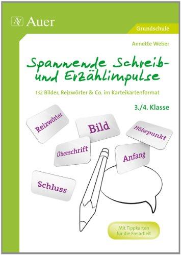 Spannende Schreib- und Erzählimpulse 3/4: 132 Bilder, Reizwörter & Co. im Karteikartenformat (3. und 4. Klasse)