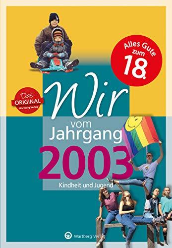 Wir vom Jahrgang 2003 - Kindheit und Jugend (Jahrgangsbände): 18. Geburtstag