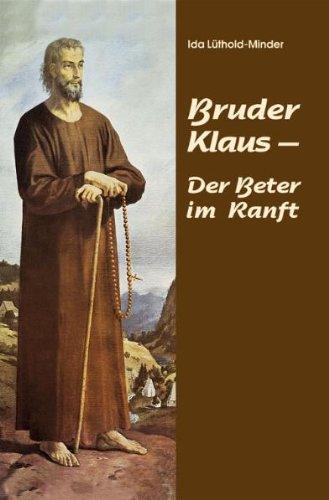 Bruder Klaus - Der Beter im Ranft