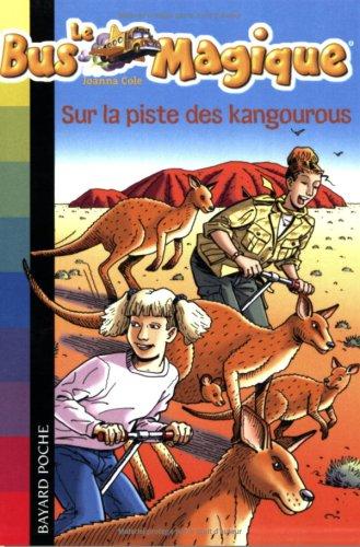 Le bus magique. Vol. 9. Sur la piste des kangourous