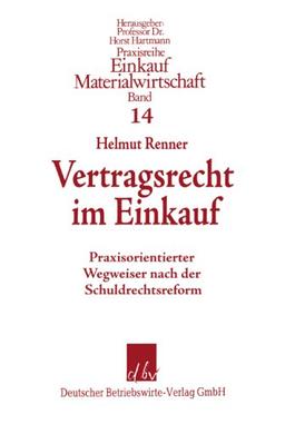 Vertragsrecht im Einkauf - Praxisorientierter Wegweiser nach der Schuldrechtsreform