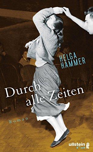 Durch alle Zeiten: Roman