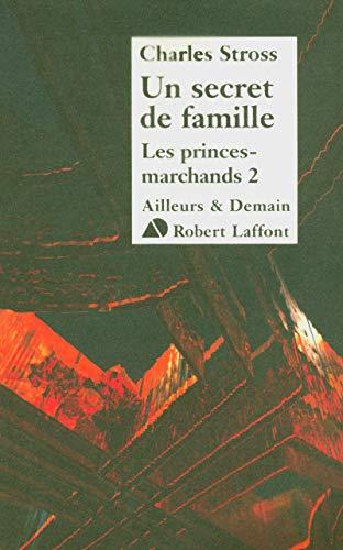 Les Princes-Marchands. Vol. 2. Un secret de famille