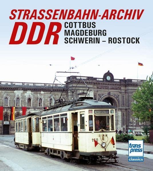 Straßenbahn-Archiv DDR: Raum Cottbus/Magdeburg - Schwerin/Rostock