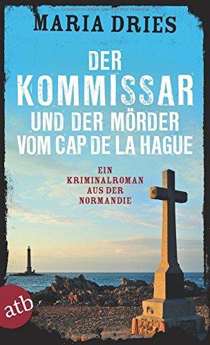 Der Kommissar und der Mörder vom Cap de la Hague: Ein Kriminalroman aus der Normandie