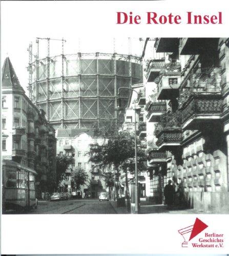 Die Rote Insel. Berlin-Schöneberg. Bruchstücke zur Stadtgeschichte