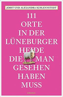 111 Orte in der Lüneburger Heide, die man gesehen haben muss