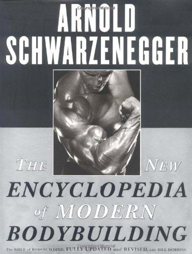 The New Encyclopedia of Modern Bodybuilding: The Bible of Bodybuilding, Fully Updated and Revised