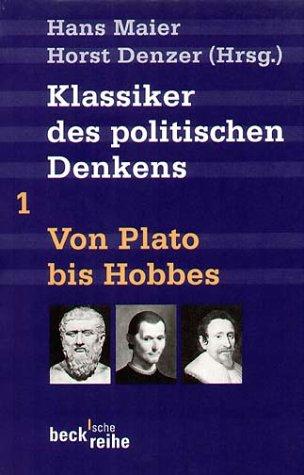 Klassiker des politischen Denkens Band I: Von Plato bis Thomas Hobbes