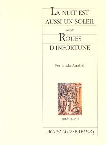 La Nuit est aussi un soleil. Roues d'infortune