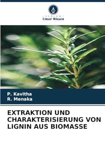 EXTRAKTION UND CHARAKTERISIERUNG VON LIGNIN AUS BIOMASSE