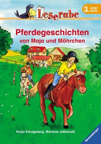 Pferdegeschichten von Maja und Möhrchen. Leserabe. 3. Lesestufe, ab 3. Klasse