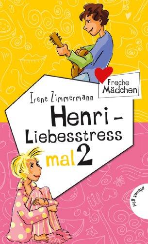 Freche Mädchen - freche Bücher!: Henri - Liebesstress mal 2