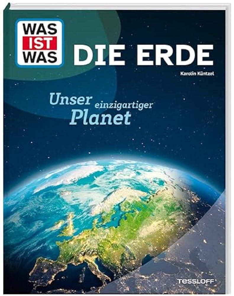 WAS IST WAS Die Erde. Unser einzigartiger Planet | Spannendes Wissen rund um unseren Heimatplaneten | Sachbuch für Kinder ab 8 Jahren