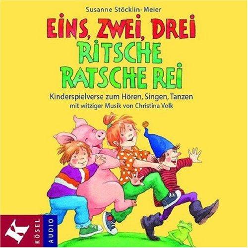 Eins, Zwei, Drei, Ritsche, Ratsche, Rei. CD. . Kinderspielverse zum Hören, Singen, Tanzen