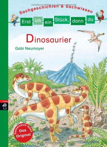 Erst ich ein Stück, dann du - Dinosaurier: Sachgeschichten & Sachwissen