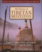 The Practice of Tibetan Meditation: Exercises, Visualizations, and Mantras for Health and Well-being