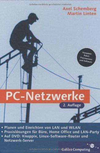 PC-Netzwerke: Planen und sicheres Einrichten von LAN und WLAN. Inkl. Knoppix und FLI4L (Galileo Computing)