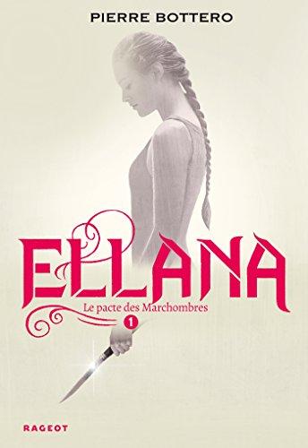 Le pacte des Marchombres. Vol. 1. Ellana