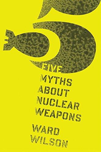 Five Myths About Nuclear Weapons