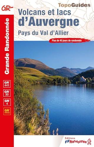 Volcans et lacs d'Auvergne, pays du val d'Allier : GR 441, GR 30, GR 4, GR pays : plus de 40 jours de randonnée