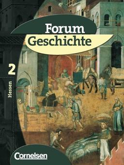 Forum Geschichte - Hessen - Bisherige Ausgabe: Forum Geschichte, Ausgabe Hessen, Bd.2, Vom Mittelalter bis zum Absolutismus