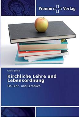 Kirchliche Lehre und Lebensordnung: Ein Lehr- und Lernbuch