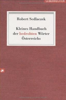 Kleines Handbuch der bedrohten Wörter Österreichs