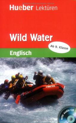 Wild Water: Lektüre mit 2 Audio-CDs: Lektüre und Audio-CD. Stufe 5. 9. Klasse