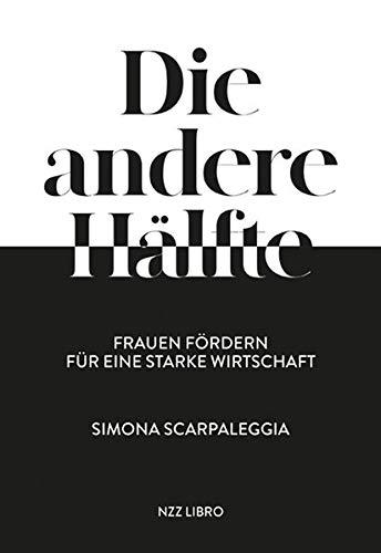 Die andere Hälfte: Frauen fördern für eine starke Wirtschaft