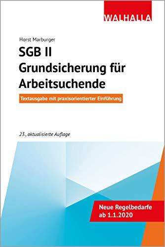 SGB II - Grundsicherung für Arbeitsuchende: Vorschriften und Verordnungen; Mit praxisorientierter Einführung