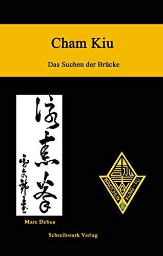 Cham Kiu - Das Suchen der Brücke: Die zweite Form des Lo Man Kam Wing Chun Systems