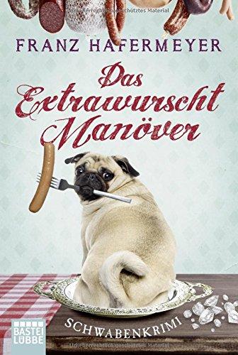 Schäfer und Dorn: Das Extrawurscht-Manöver: Schwabenkrimi. Dorn und Schäfer 3