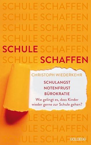 Schule schaffen: Schulangst – Notenfrust – Bürokratie – Wie gelingt es, dass Kinder wieder gerne zur Schule gehen?