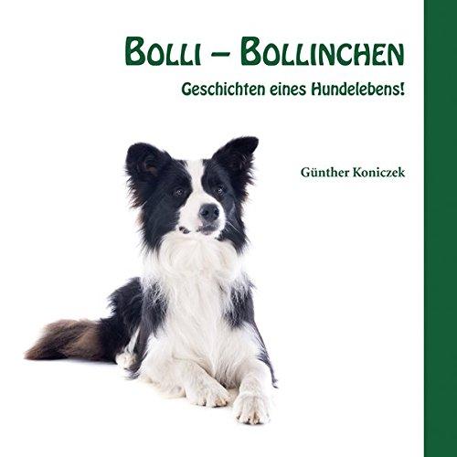 Bolli - Bollinchen: Geschichten eines Hundelebens!