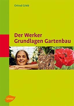 Der Werker. Grundlagen Gartenbau