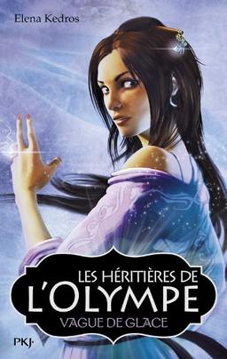 Les héritières de l'Olympe. Vol. 3. Vague de glace