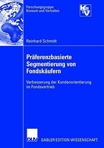 Präferenzbasierte Segmentierung von Fondskäufern: Verbesserung der Kundenorientierung im Fondsvertrieb (Forschungsgruppe Konsum und Verhalten)