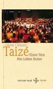 Taize. Einen Sinn fürs Leben finden