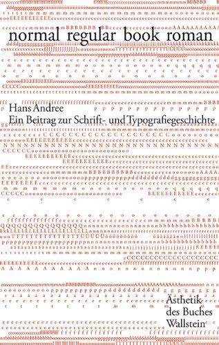 normal  regular  book  roman: Ein Beitrag zur Schrift- und Typografiegeschichte (Ästhetik des Buches)