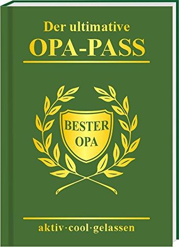 Der ultimative Opa-Pass: aktiv - cool - gelassen