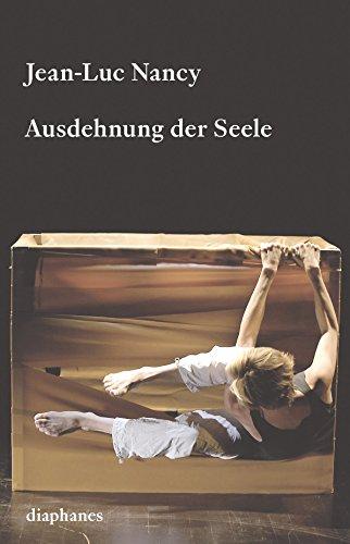 Ausdehnung der Seele: Texte zu Körper, Kunst und Tanz