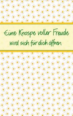 Eine Knospe voller Freude: wird sich für dich öffnen