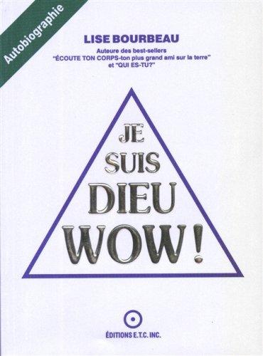 Je suis Dieu, wow ! : Autobiographie