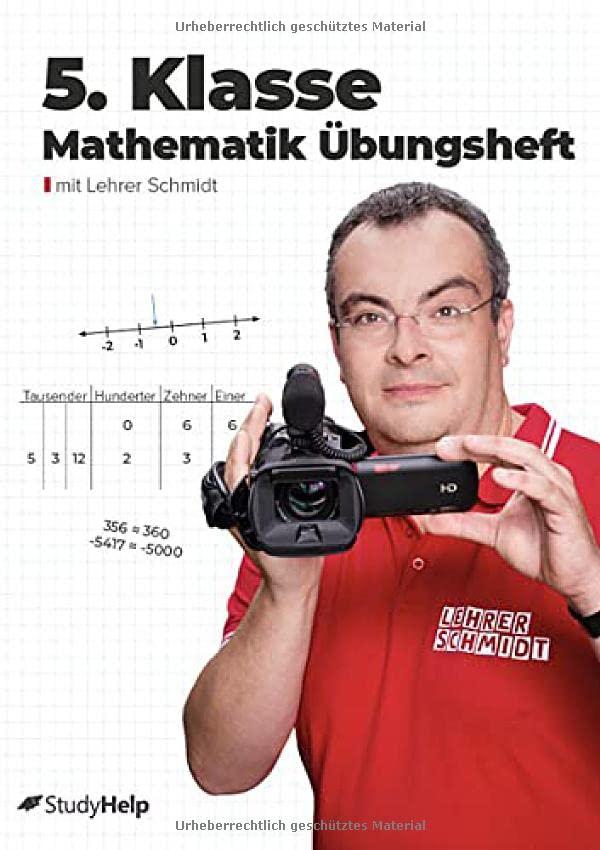 5. Klasse Mathematik Übungsheft: StudyHelp und Lehrer Schmidt (Mathe mit Lehrer Schmidt: inklusive Lernvideos)