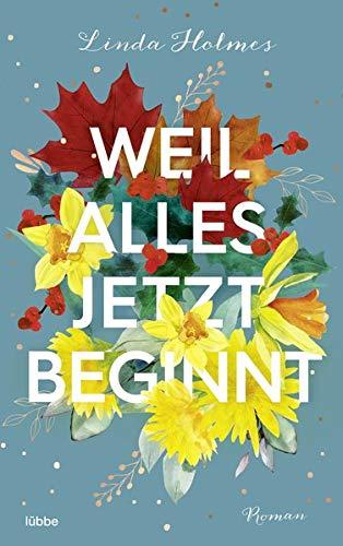 Weil alles jetzt beginnt: Roman