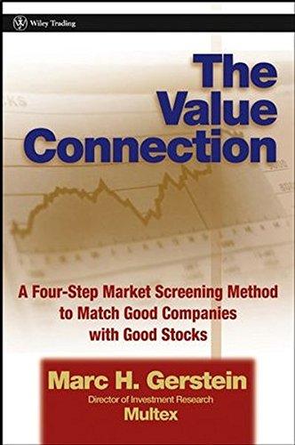 The Value Connection: A Four-Step Market Screening Method to Match Good Companies with Good Stocks (Wiley Trading Series)