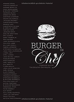 Burger de Chef - Kreationen aus der französischen Sterneküche