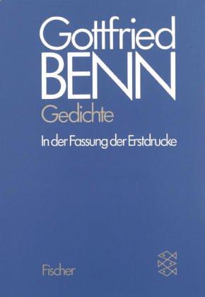 Gottfried Benn. Gesammelte Werke in der Fassung der Erstdrucke: Werkausgabe I. Gedichte.: BD 1