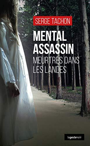 Mental assassin : meurtres dans les Landes